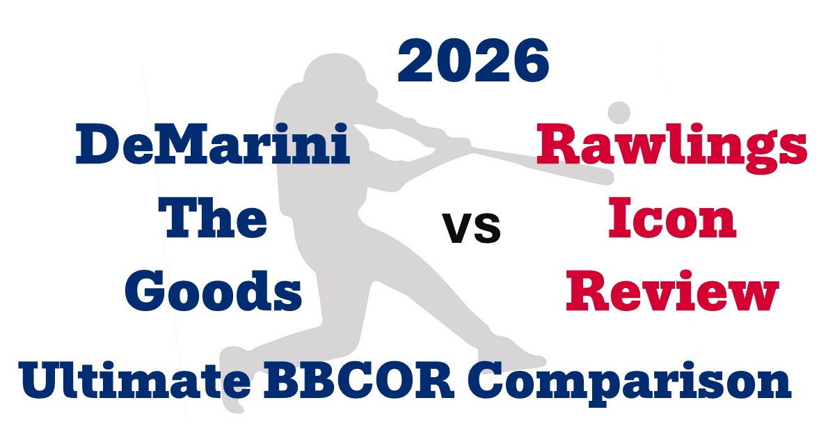 2026 DeMarini The Goods vs Rawlings Icon Review: Ultimate BBCOR Comparison