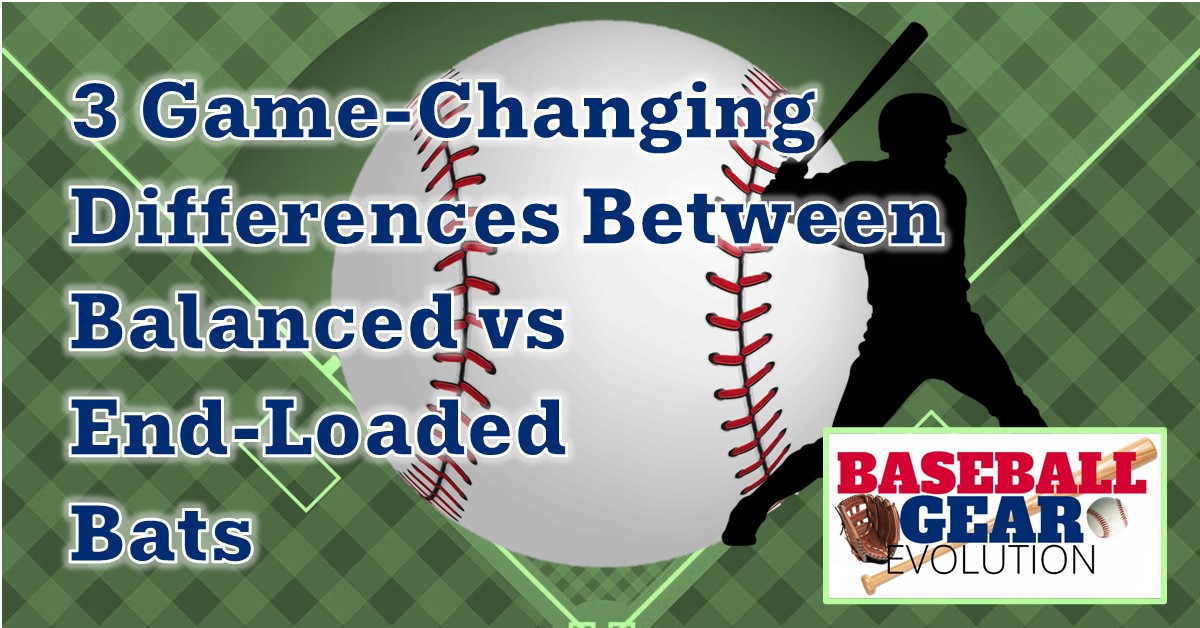 3 Game-Changing Differences Between Balanced vs End-Loaded Bats
