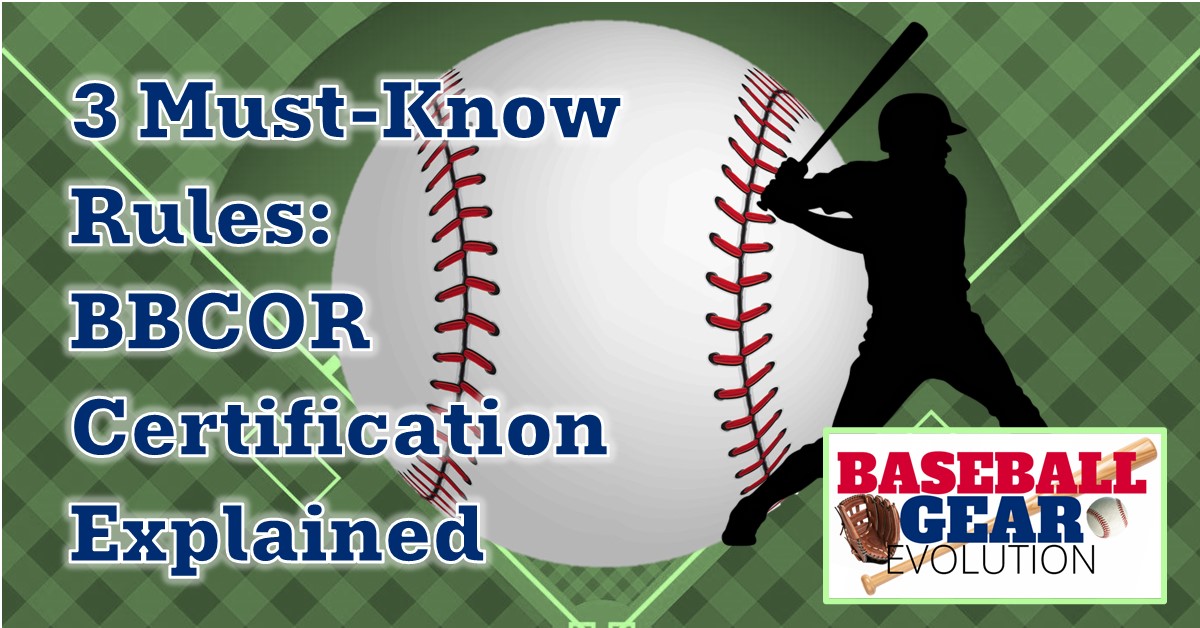 3 Must-Know Rules: BBCOR Certification Explained