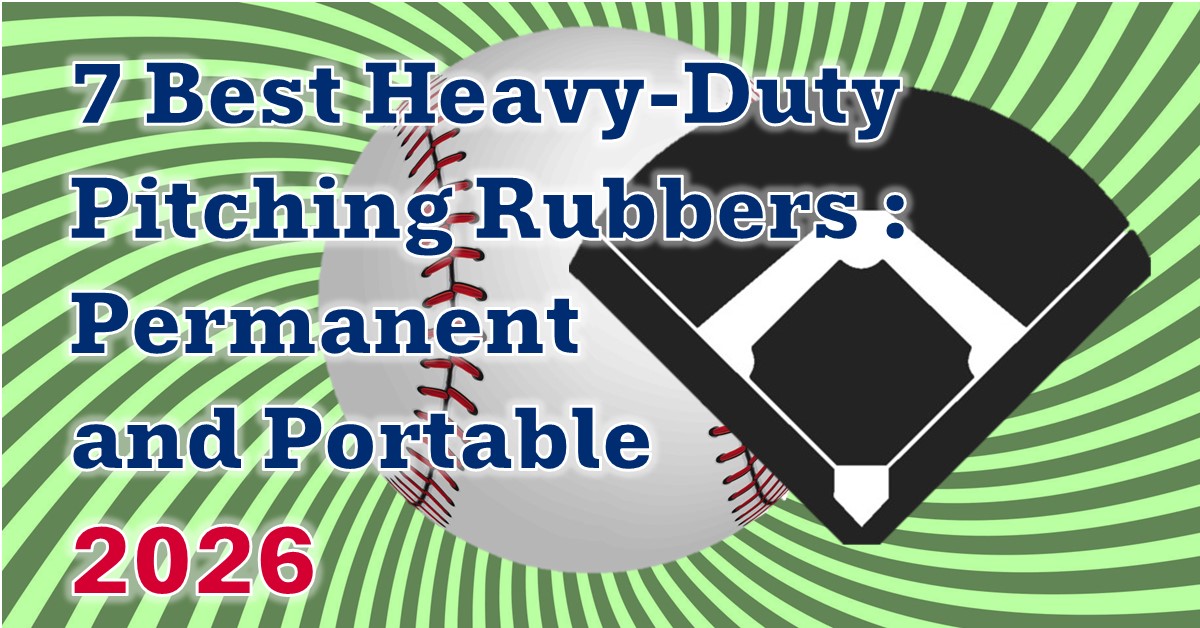 7 Best Heavy-Duty Pitching Rubbers  2026: Permanent and Portable