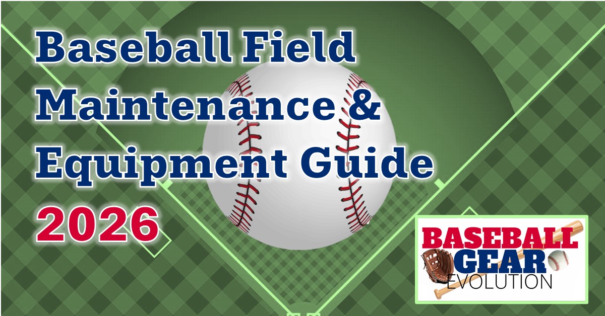 The Ultimate 7-Step Baseball Field Maintenance & Equipment Guide